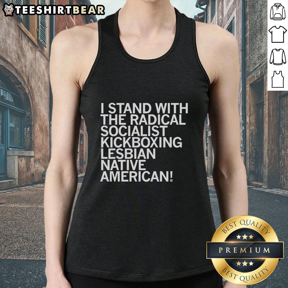Stylish tank top featuring 'I Stand With The Radical Socialist Kickboxing Lesbian Native American' design for activism.