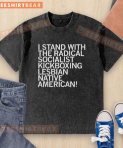 Alt Text: Official I Stand With The Radical Socialist Kickboxing Lesbian Native American T-Shirt in vibrant colors.