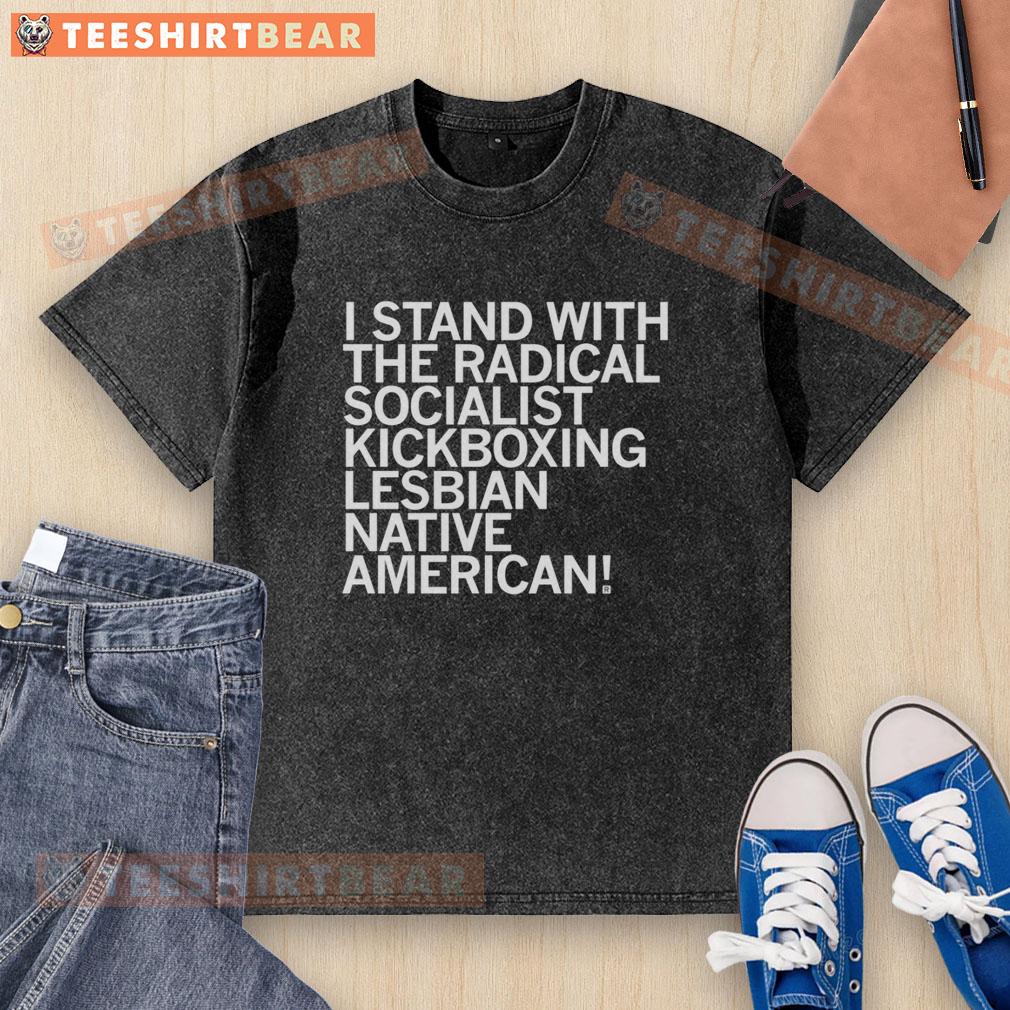 Alt Text: Official I Stand With The Radical Socialist Kickboxing Lesbian Native American T-Shirt in vibrant colors.