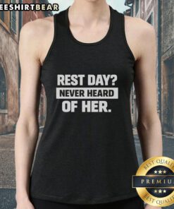 Official Rest Day Never Heard Of Her Tank Top in vibrant colors, perfect for workout enthusiasts and casual wear.