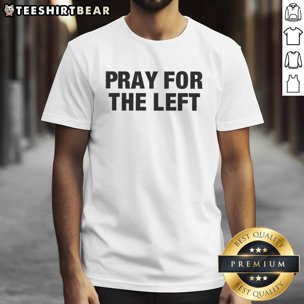 Alt Text: Original Pray For The Left T-Shirt featuring bold graphics and a comfortable fit for casual wear.