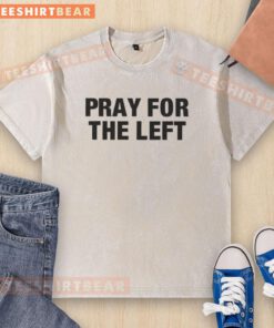 Original Pray For The Left Washed T-Shirt featuring a stylish design and soft fabric, perfect for casual wear.