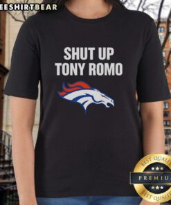 Original Shut Up Tony Romo Broncos Football Graphic Ladies Tee with vibrant design showcasing team spirit and style.