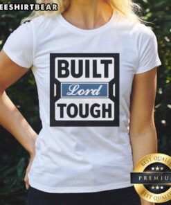 Premium-built Lord Tough ladies tee featuring a stylish design and comfortable fit for everyday wear.