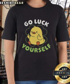 Premium Go Luck Yourself Duck Ladies Tee featuring a fun duck graphic and stylish design for women.