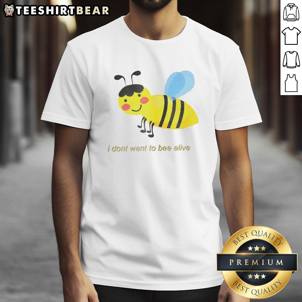Alt Text: Premium 'I Don't Want To Bee Alive' cartoon T-shirt featuring a playful bee graphic, perfect for casual wear.