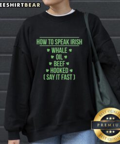 Alt Text: Premium St. Patrick's Day sweatshirt featuring Whale Oil Beef Hooked slogan for fun Irish celebrations.