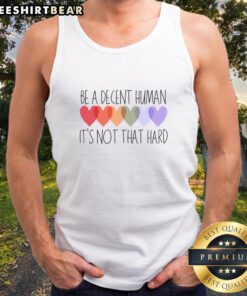 Pretty Be A Decent Human tank top featuring a motivational quote in stylish font, perfect for casual wear.