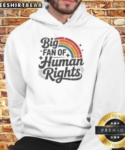 Colorful rainbow hoodie with 'Pretty Big Fan of Human Rights' text, promoting equality and inclusivity in fashion.