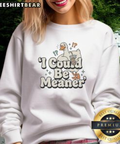 Pretty Goose I Could Be Meaner Sweatshirt in soft fabric with a playful design, perfect for casual outfits.