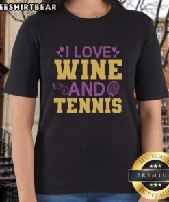 Pretty 'I Love Wine and Tennis' ladies tee with a stylish design, perfect for wine and tennis enthusiasts.