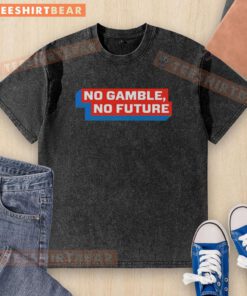 Pretty No Gamble No Future washed t-shirt in soft fabric, showcasing a trendy design perfect for casual wear.