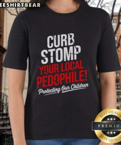 Anti-Pedophile Ladies Tee featuring 'Top Curb Stomp Your Local Pedophile' slogan for activism and awareness.