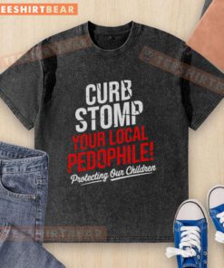 Alt Text: Top Curb Stomp Your Local Pedophile anti-pedophile washed t-shirt design featuring bold graphics and a statement message.