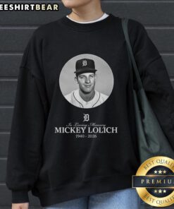 Alt Text: Top in Loving Memory Mickey Lolich 1940-2026 Sweatshirt, featuring a heartfelt tribute design for Mickey Lolich fans.
