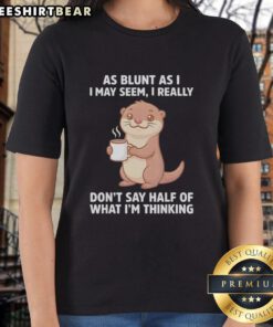 Adorable otters holding coffee mugs with a humorous quote on a ladies' tee, perfect for casual and fun fashion.
