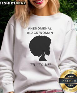 Alt Text: Black woman wearing a Top Phenomenal Woman sweatshirt, exuding confidence and style. Perfect for empowerment fashion.