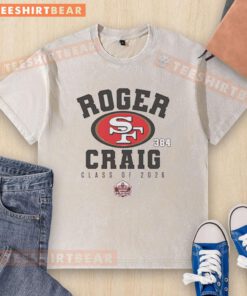 Alt Text: Top Roger Craig San Francisco 49ers Class of 2026 Pro Football Hall of Fame washed t-shirt featuring vintage design.