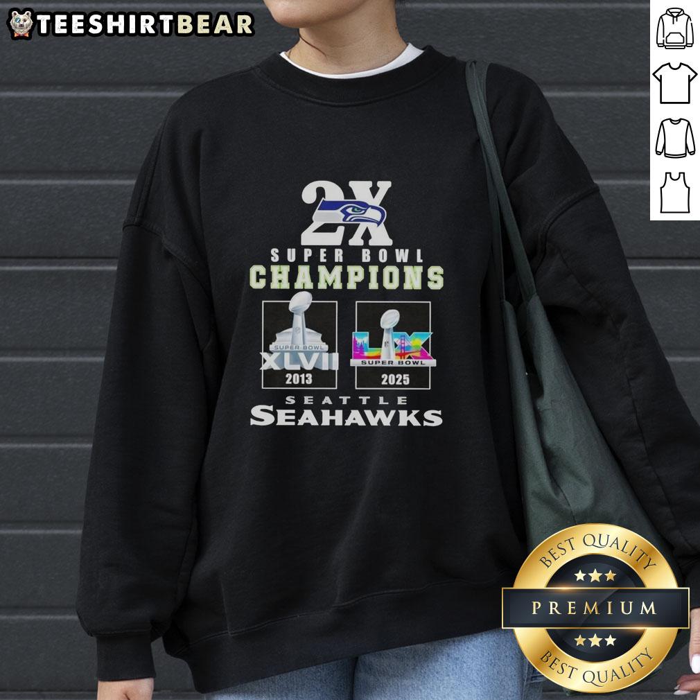 Alt Text: Top Seahawks Seattle 2x Super Bowl Champs sweatshirt celebrating victories in 2013 and 2025.