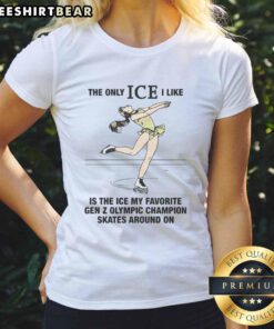Alt Text: Gen Z Olympic champion skates on ice wearing a stylish ladies tee with the phrase 'The only ice I like'.