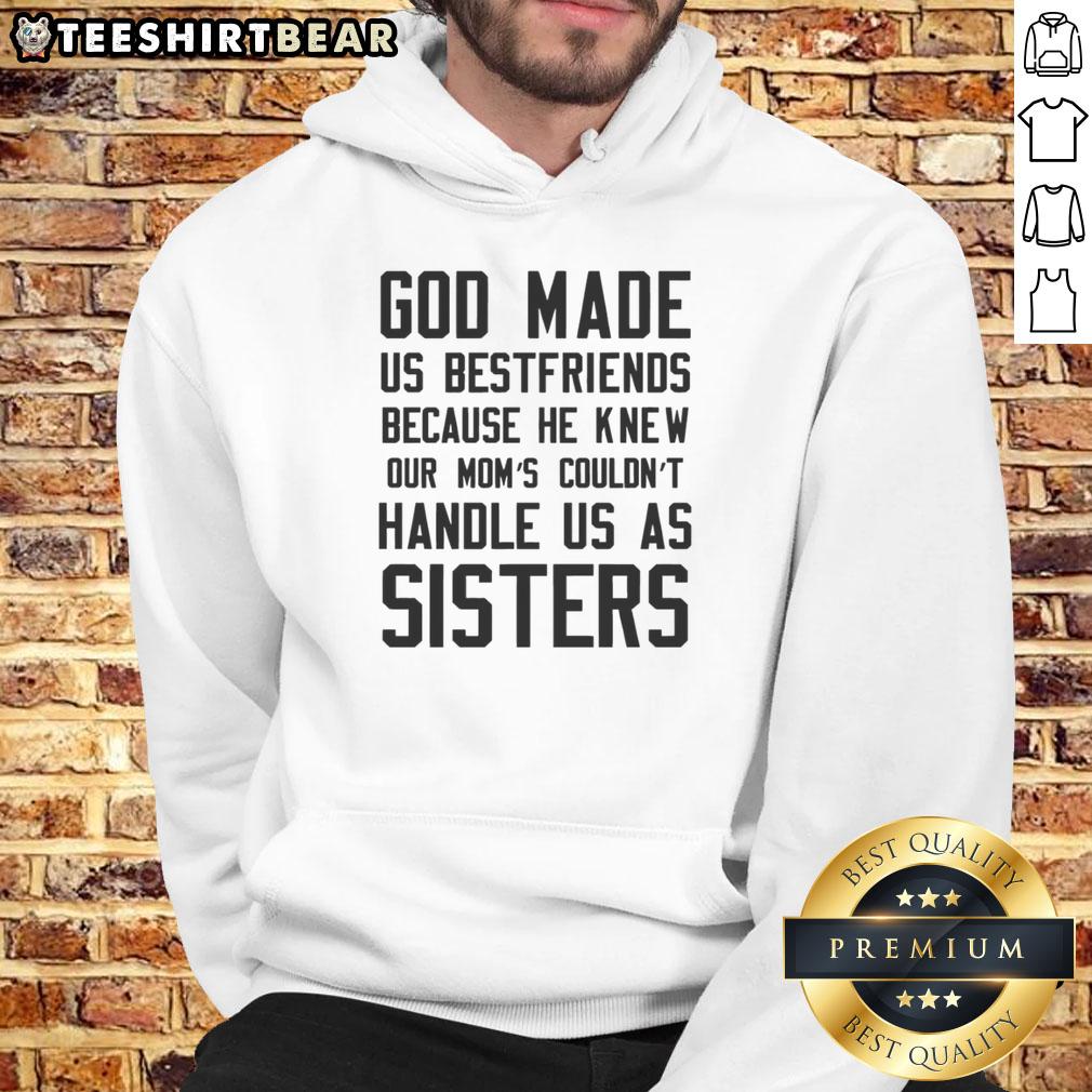 Awesome God Made Us Best Friends hoodie featuring a heartfelt sisterhood design, perfect for celebrating sisterly bonds.