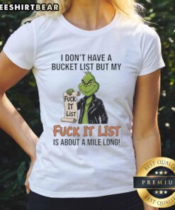 Awesome Grinch 'I Don't Have A Bucket List' Ladies Tee featuring humorous 'Fuck It' list design for holiday fun.