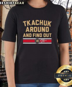 Alt Text: Awesome Matthew Tkachuk Around and Find Out Florida Panthers hockey signature ladies tee showcasing team spirit.