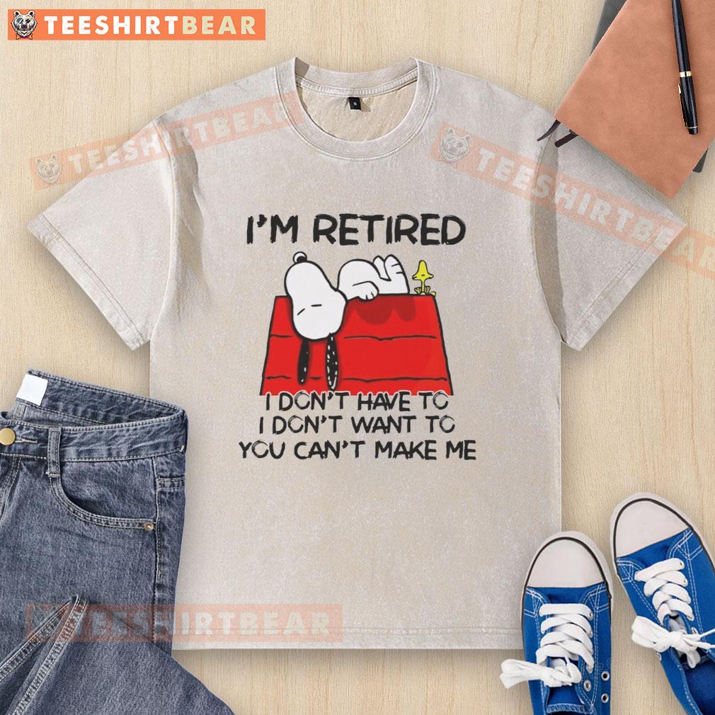 Awesome Snoopy and Woodstock 'I'm Retired, I Don't Have To, I Don't Want To' T-shirt design for fun casual wear.