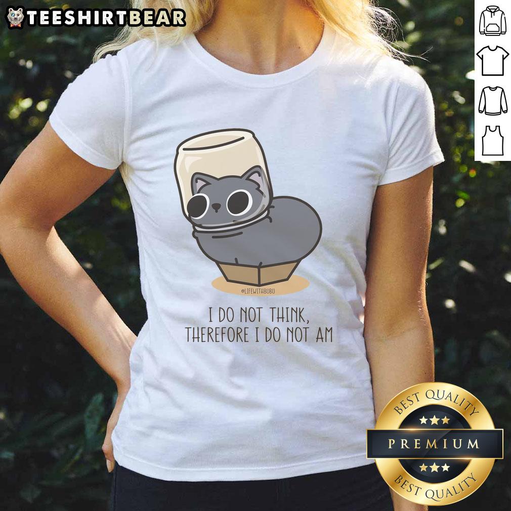 Cute black cat with a playful expression on a 'I Do Not Think Therefore I Do Not Am' ladies tee shirt design.