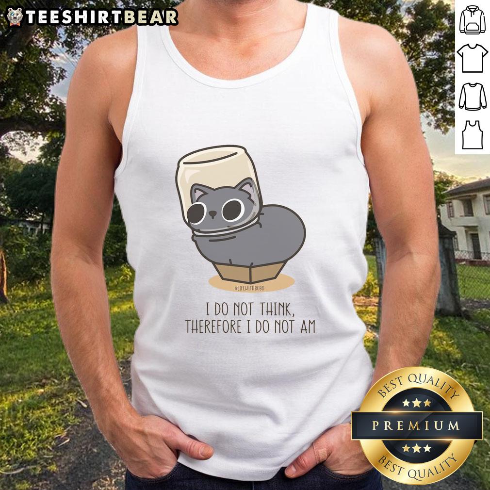Cute black cat wearing a tank top with I do not think, therefore I do not am - perfect for cat lovers and philosophers.