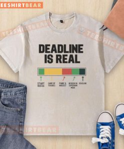 Funny 'Deadline is Real' graphic on a washed t-shirt, perfect for humor lovers and deadline enthusiasts alike.