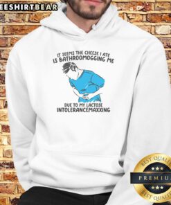 Funny hoodie featuring the phrase 'The cheese I ate is bathroomogging me' for humorous apparel lovers.