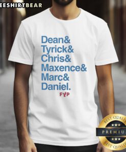 Good Dean & Tyrick & Chris & Maxence & Marc & Daniel T-Shirt featuring a stylish design for fans and collectors.