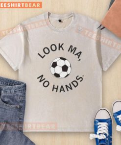 Good Look Ma No Hands Soccer washed t-shirt featuring a playful design, perfect for soccer fans and casual wear.