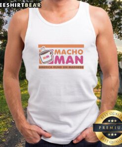 Good Macho Man America Runs on Madness Style Dunkin' Donuts tank top showcasing a bold graphic design and vibrant colors.