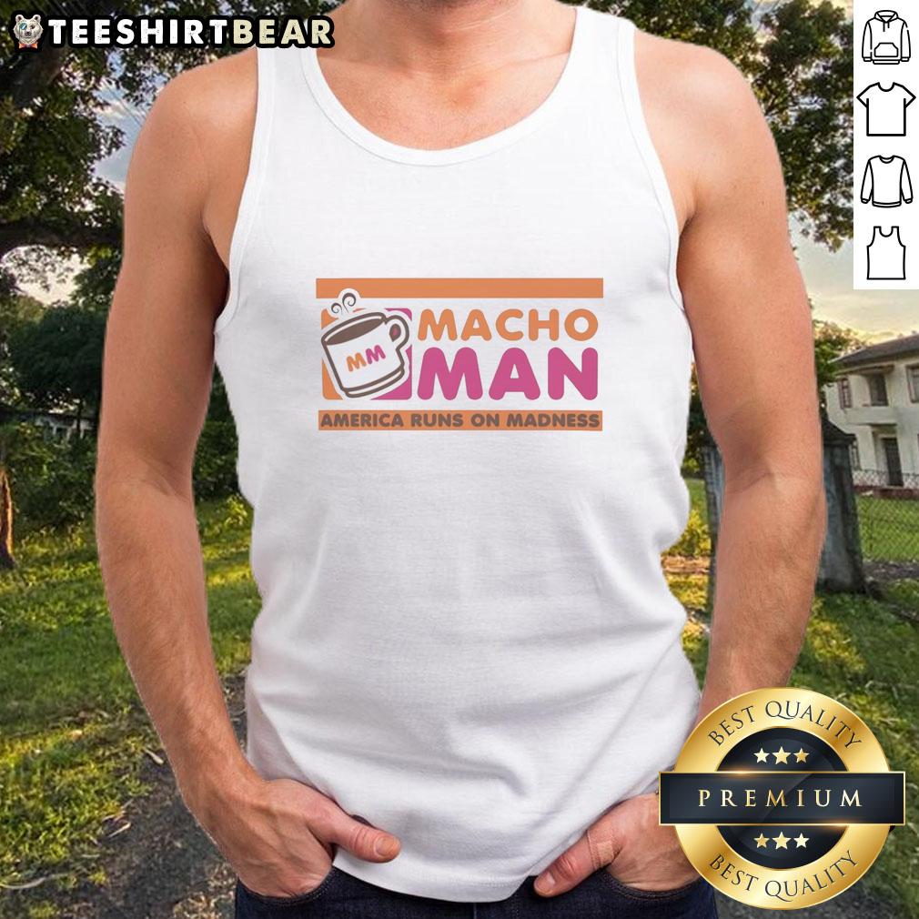 Good Macho Man America Runs on Madness Style Dunkin' Donuts tank top showcasing a bold graphic design and vibrant colors.