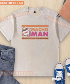 Good Macho Man America Runs On Madness Style Dunkin Donuts washed t-shirt featuring a vibrant graphic design.