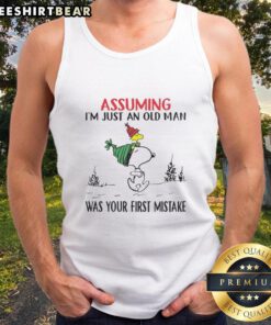 Good Snoopy and Woodstock tank top featuring the quote 'Assuming I'm just an old man was your first mistake.'