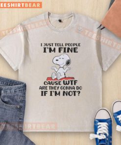 Good Snoopy I Just Tell People I'm Fine T-Shirt featuring a humorous Snoopy graphic, perfect for casual wear.