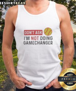 Funny slogan tank top featuring 'Nice, Dont Ask, Im Not Doing' for softball enthusiasts.
