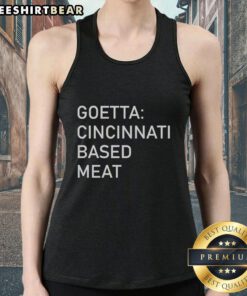 Stylish Nice Goetta Cincinnati Based Meat Tank Top for meat lovers, featuring a fun graphic design and comfortable fit.