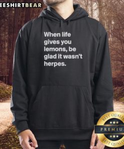 Nice Original hoodie featuring 'When Life Gives You Lemons, Be Glad It Wasn't Herpes' slogan in bold lettering.