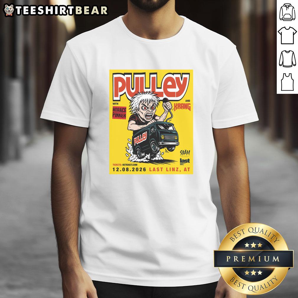 Nice Pulley Last by Schachermayer Linz T-shirt poster showcasing a unique design, perfect for fans and collectors.