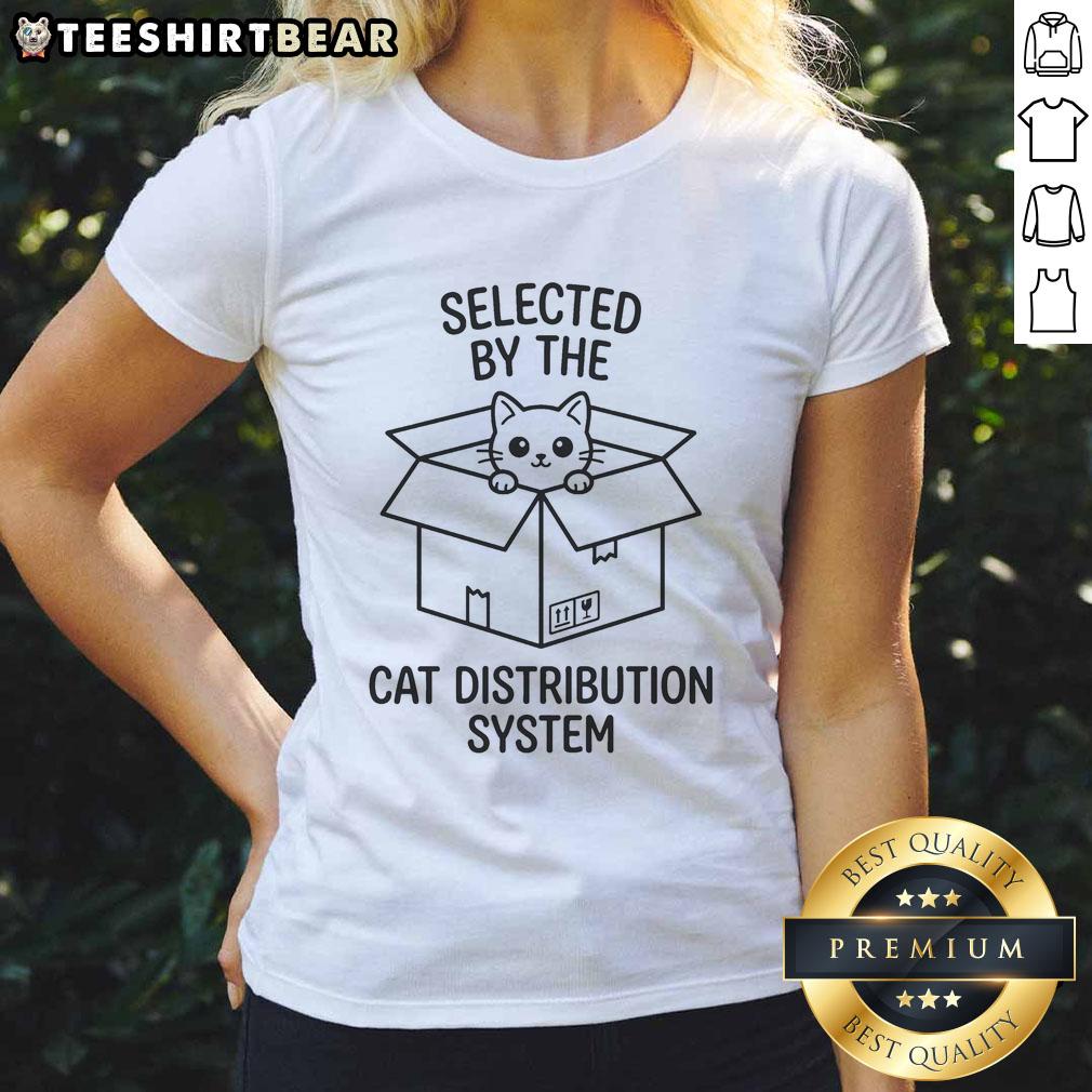 Nice Selected By The Cat Distribution System Ladies Tee featuring a playful cat graphic on a stylish women's shirt.