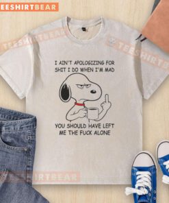 Alt Text: Funny Snoopy graphic tee featuring I Ain't Apologizing for Shit quote, perfect for expressing your mood when mad.