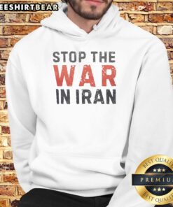 Nice Trump Stop The War In Iran Peace Hoodie featuring bold graphics promoting peace and anti-war sentiments.