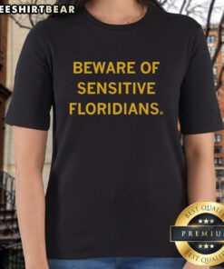 Official Beware of Sensitive Floridians Ladies Tee featuring a fun design for proud Floridian women.