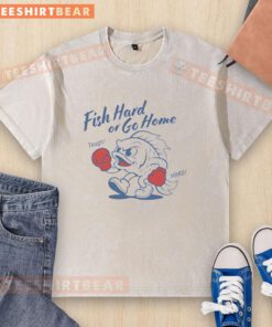 Official Fish Hard or Go Home Tough Hard Washed T-Shirt featuring a bold design for fishing enthusiasts.