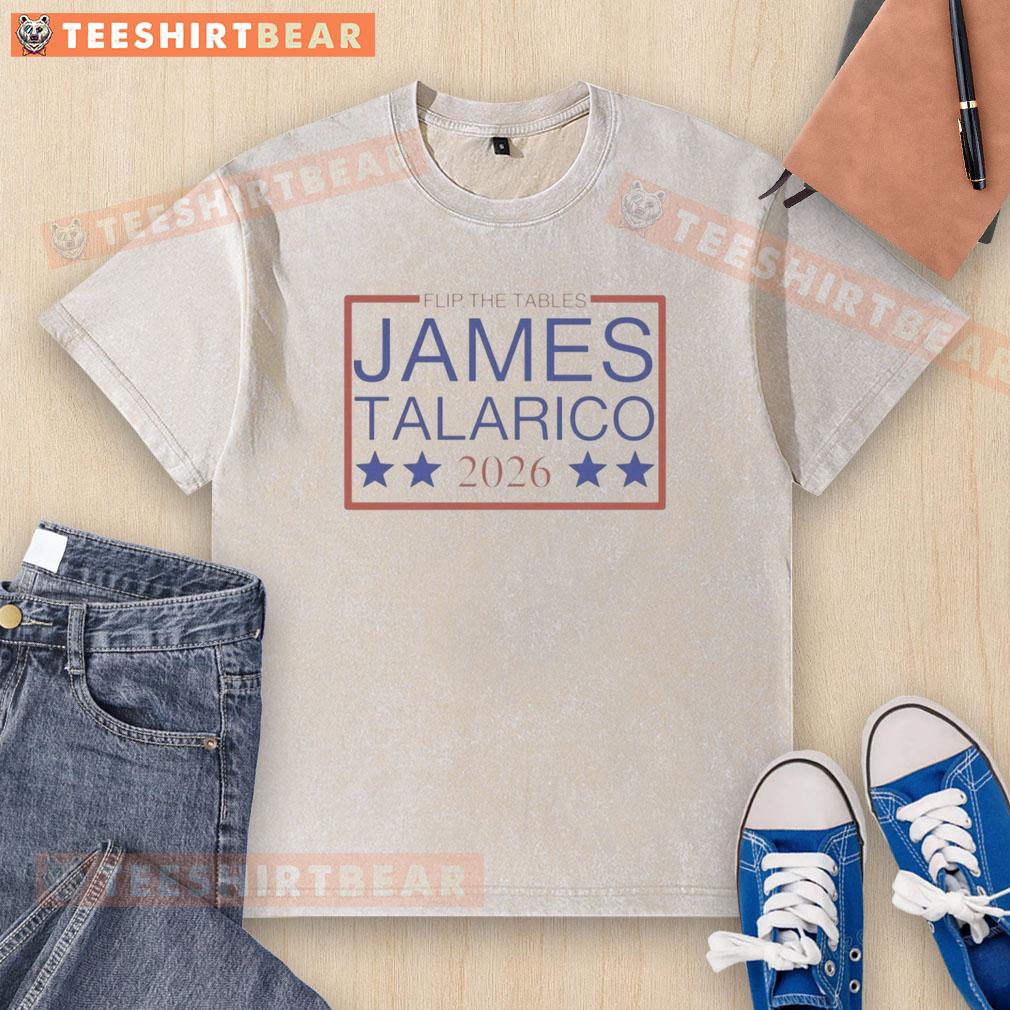 Alt Text: Official Flip The Tables James Talarico 2026 Senate washed t-shirt featuring bold graphics and a stylish design.