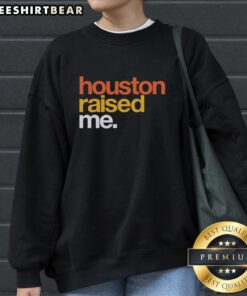 Official Houston Raised Me Houston Astros sweatshirt showcasing team pride and stylish design, perfect for fans.